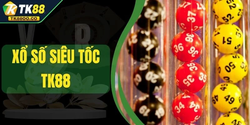 Xổ Số Siêu Tốc TK88 - Cược 1 Phút Là Bạn Ăn Tiền Liền Tay 1 Xổ Số Siêu Tốc TK88 - Cược 1 Phút Là Bạn Ăn Tiền Liền Tay